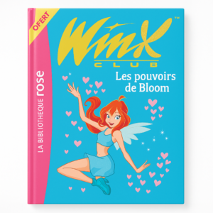 Les Pouvoirs de Bloom – premier tome Winx Club